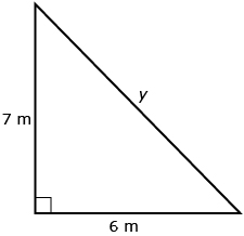 This is a picture of a right triangle. The hypotenuse is labelled y, and the other two sides are 6 m and 7 m.