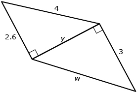 This is a picture of two right triangles that share a side labelled y. The first triangle has a hypotenuse with length 4 units. One side is labelled y, and the final side has a length of 2.6 units. The second triangle has a hypotenuse labelled w, one side has a length of 3 units, and the final side is labelled y.