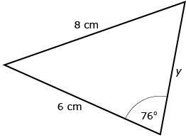 This picture shows an oblique triangle with sides of lengths 6 cm, 8 cm, and y. The angle opposite the 8 cm side is 76 degrees.