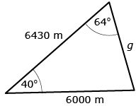 This is a picture of an acute triangle with side lengths of 6430 m, 6000 m, and an unknown length labelled g. The angle across from the 6000 m side is 64 degrees, and the angle across from the side labelled g is 40 degrees.