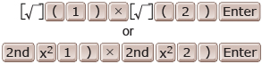 This shows the keystrokes needed to enter the square root of 1 times the square root of 2 into a calculator.