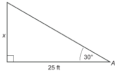 This illustration shows a right triangle with a 25-foot-long horizontal base and a vertical leg of height x. The angle between the base and the hypotenuse is 30 degrees and is labelled A.