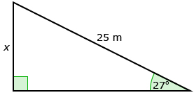 This is an image of a right triangle. The hypotenuse is 25 metres long. One angle is marked 27 degrees with the side opposite the angle marked as x.