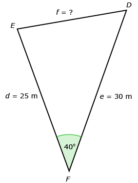 This is a picture of an oblique triangle with vertices D, E, and F. Angle F has a measure of 40 degrees, side d has a length of 25 metres, and side e has a length of 30 metres. Side f is the unknown to be calculated.