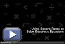 This is a play button that opens the video Using Square Roots to Solve Quadratic Equations.