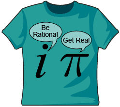 This shows an illustration of a T-shirt with letter “i” and the pi symbol. The “i” says “Be rational!”, and the pi responds “Get Real!”