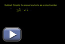 This is a play button that opens “Subtracting Mixed Numbers.”