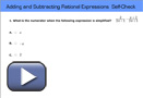 This is a play button that opens Adding and Subtracting Rational Expressions Self-Check: Common Denominators.