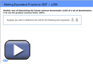 This is a play button that opens Making Equivalent Fractions: GCF x LCM.