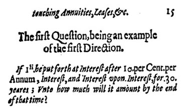 This graphic is a question on compound interest described in Richard  Witt’s 1613 book titled Arithmeticall Questions.