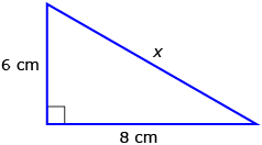 This is a diagram of a right triangle with one leg labelled “6 centimetres” and the hypotenuse labelled “x.” The length of the base is 8 centimetres.