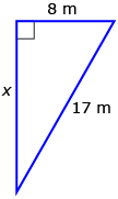 This is a diagram of a right triangle with one leg labelled “8 metres,” another leg labelled “x,” and the hypotenuse labelled “17 metres.”