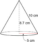 This illustration shows a cone with the height labelled as 8.7 centimetres, the radius of the base labelled as 5 centimetres, and the slant height labelled as 10 centimetres.