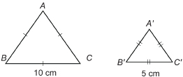 This illustration shows two equilateral triangles, ABC and A'B'C'. The sides of triangle ABC measure 10 centimetres, the sides of triangle A'B'C' measure 5 centimetres.
