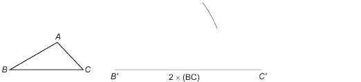 This illustration shows triangle ABC with BC horizontal. To the right of triangle ABC is line segment B'C', which is twice as long as side BC of triangle ABC. An arc is shown above B’C’ with centre B'. The radius of the arc is twice the length of BA.