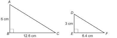 This illustration shows two right triangles, ABC and DEF. Angles B and D are right angles. AB measures 6 cm, BC measures 12.6 cm, DE measures 3 cm, and EF measures 6.4 cm.