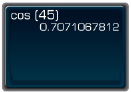 This illustration shows the calculator screen with the value of cosine 45 degrees. It is 0.7071067812. . .