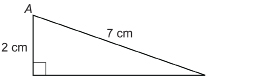 This illustration shows a right triangle with one leg 2 centimetres long and the hypotenuse 7 centimetres long. The angle between these two sides is labelled A.