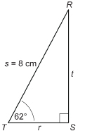 This illustration shows right triangle TRS with angle S as the right angle. Side TR is labelled s = 8 centimetres. Side RS is labelled t, and side TS is labelled r. Angle T measures 62 degrees.