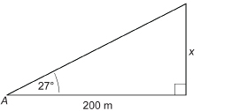 This illustration shows a right triangle with a 200-metre-long horizontal leg and a vertical leg of length x. The angle between the base and the hypotenuse is 27 degrees, and that angle is labelled A.