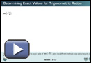 This is a play button that opens Determining Exact Values for Trigonometric Ratios.